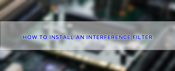 How to install an interference filter
